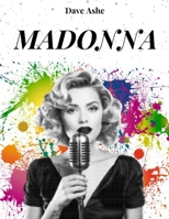 MADONNA: EL ROSTRO DE UNA ÉPOCA: La vida, carrera y éxito de Madonna, una diva atemporal (Spanish Edition) B0F5N46TQZ Book Cover