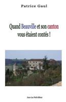Quand Beauville et son canton vous étaient contés !: 2007-2016 2365417132 Book Cover