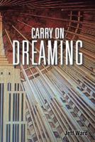 Carry On Dreaming 1524622982 Book Cover