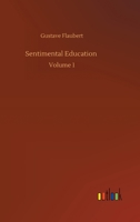 Sentimental Education: Volume 1 1532737696 Book Cover