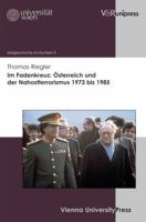 Im Fadenkreuz: Osterreich Und Der Nahostterrorismus 1973 Bis 1985 3899716728 Book Cover