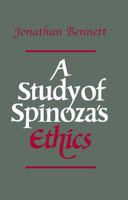 A Study of Spinoza's Ethics 0915145839 Book Cover