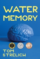 Water Memory: A Thystopian Satire, Book 2 (The Dog Logic Triptych) 1685136141 Book Cover