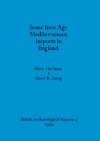 Some Iron Age Mediterranean Imports in England (British archaeological reports) 0904531031 Book Cover