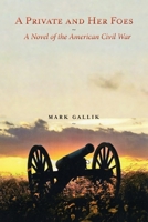 A Private and Her Foes: A Novel of the American Civil War 1632933322 Book Cover