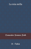 La mia stella: IX - Fiaba B09SV37RDT Book Cover
