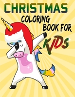 Christmas Coloring Book For Kids: Unique Gift Ideas For Christmas Coloring Book for Children, Preschool (Coloring Books for Toddlers) 1712844598 Book Cover