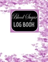 Blood Sugar Log Book: Diabetes Tracking Journal to track you health at Breakfast, Lunch, Dinner, Bed Before & After Tracking (diabetes log book) 1660832837 Book Cover