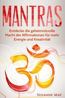 Mantras: Entdecke die geheimnisvolle Macht der Affirmationen fr mehr Energie und Kreativitt 1541010914 Book Cover