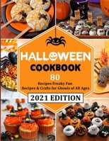 HALOWEEN COOKBOOK (with pictures): 80 recipes Freaky Fun Recipes & Crafts for Ghouls of All Ages B09HG4VL8D Book Cover