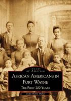 African-Americans in Fort Wayne: The First 200 Years 0738507156 Book Cover