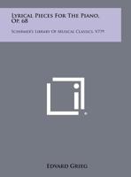 Lyrical Pieces for the Piano, Op. 68: Schirmer's Library of Musical Classics, V779 1258304368 Book Cover