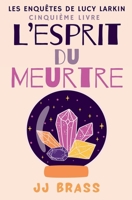 L'esprit du meurtre (Les Enquêtes de Lucy Larkin) (French Edition) B0GJ7DQG8J Book Cover