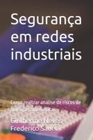 Segurança em redes industriais: Como realizar análise de riscos de ameaças cibernéticas. (Portuguese Edition) 1521149143 Book Cover