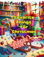 Favorite Things About Christmas!: Coloring Book B0CK3MYH1C Book Cover