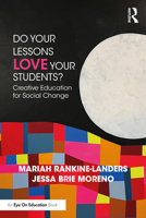 Do Your Lessons Love Your Students?: Creative Education for Social Change 1032248971 Book Cover