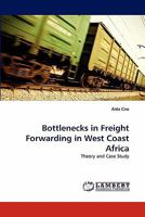 Bottlenecks in Freight Forwarding in West Coast Africa: Theory and Case Study 3843388865 Book Cover