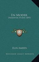 En Moder: Dramatisk Studie (1895) 1168329620 Book Cover