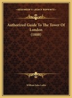 Authorised Guide to the Tower of London 9353290759 Book Cover