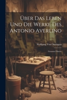 Über Das Leben Und Die Werke Des Antonio Averlino: Genannt Filarete 1021632929 Book Cover