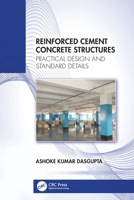 Reinforced Cement Concrete Structures : Practical Design and Standard Details 1041021992 Book Cover
