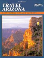 Travel Arizona: Full Color Tours of the Grand Canyon State 0916179036 Book Cover