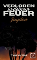 Verloren in deinem Feuer: Jayden (German Edition) 3384642848 Book Cover