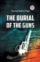 The Burial of the Guns 9359325546 Book Cover