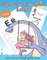 Libro de actividades para niños: aprender a escribir Letras,3+ años: Cuaderno de escritura niños de preescolar y educación infantil B087SM5MGC Book Cover