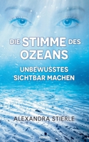 Die Stimme des Ozeans – Unbewusstes sichtbar machen 3991075962 Book Cover