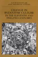Change in Byzantine Culture in the Eleventh and Twelfth Centuries (Transformation of the Classical Heritage) 0520069625 Book Cover