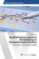 Gauß-Prozesse und ihre Anwendung in Computerexperimenten 3639676866 Book Cover