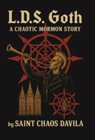 L. D. S. Goth: A Chaotic Mormon Story B0FWM93ZSP Book Cover