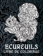 Écureuils - Livre de coloriage ??? (French Edition) B087SHBYG1 Book Cover