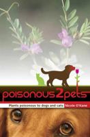 poisonous2pets: Plants Poisonous to Dogs and Cats 0980634806 Book Cover