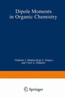 Dipole moments in organic chemistry (Physical methods in organic chemistry) 0306304082 Book Cover