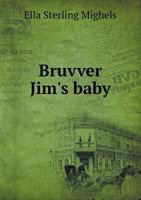 Bruvver Jim's baby 1347573216 Book Cover