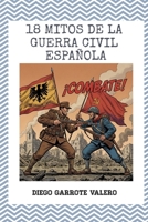 18 Mitos de la Guerra Civil española (Spanish Edition) B0GWT4M11X Book Cover