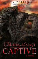 The Latanica Saga: Captive (a novella) 1507889712 Book Cover
