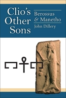 Clio's Other Sons: Berossus and Manetho 0472052276 Book Cover