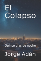 El Colapso: Quince días de noche (Europa en Tinieblas) (Spanish Edition) B0F9L5Z4K5 Book Cover