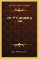 Vom Weltuntergange (1909) 1160270384 Book Cover