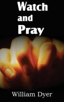 Watch and Pray 1612038034 Book Cover