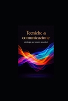 Tecniche di comunicazione: strategie per essere assertivi (Italian Edition) B0GHNJC97B Book Cover