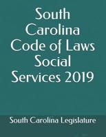 South Carolina Code of Laws Social Services 2019 1076043933 Book Cover