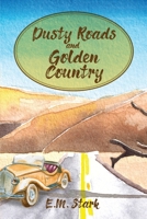 Dusty Roads and Golden Country 1649570384 Book Cover