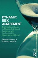 Dynamic Risk Assessment: The Practical Guide to Making Risk-Based Decisions with the 3-Level Risk Management Model 0415854032 Book Cover