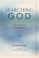 Searching God: An In-Depth View of Eight Writers 0595416934 Book Cover