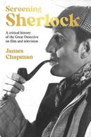 Screening Sherlock: A cultural history of the Great Detective on film and television (Multiplexities) 1526176637 Book Cover