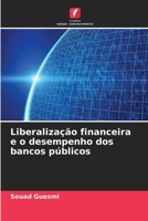 Liberalização financeira e o desempenho dos bancos públicos 6206131297 Book Cover